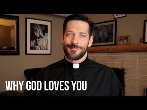 Why does God love you?