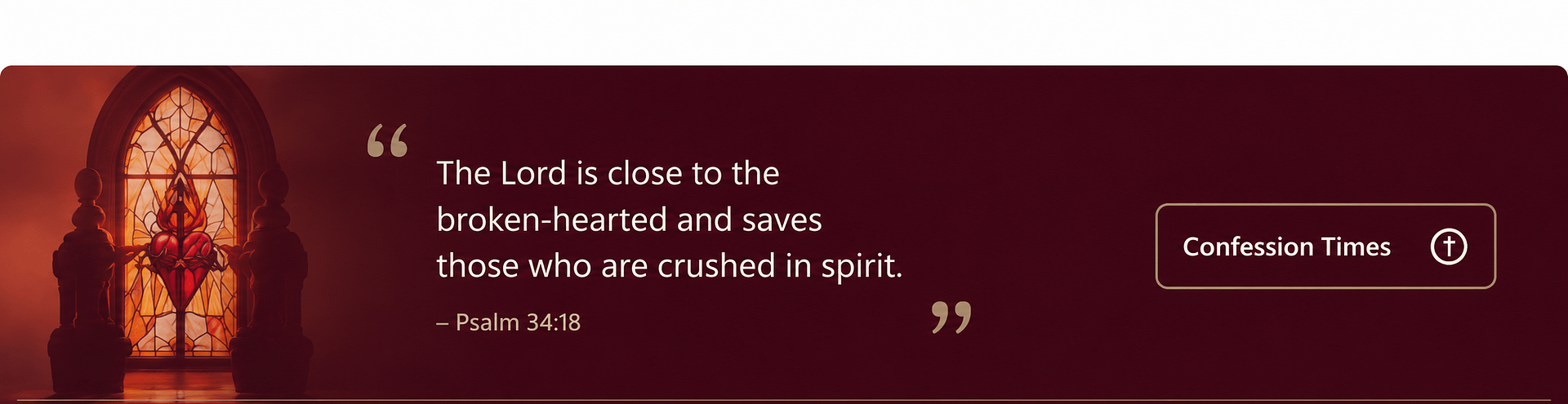 The Lord is close to the broken-hearted and saves those who are crushed in spirit. - Psalm 34:18
